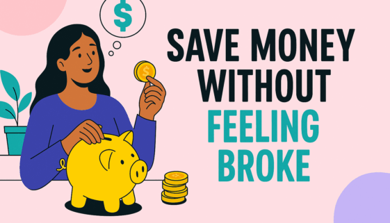 Save Money Without Feeling Broke